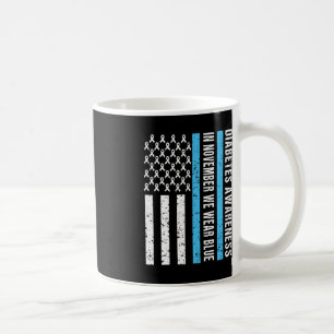 Diabetes Awareness T1D In November We Wear Blue Me Coffee Mug