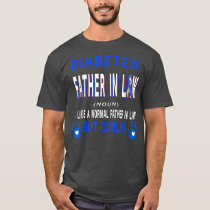 Diabetes Father In Law Definition Cooler Diabetes T-Shirt