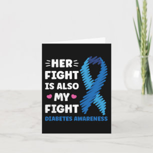 Diabetes Her fight is my fight awareness  Card