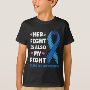 Diabetes Her Fight Is My Fight Awareness T-Shirt