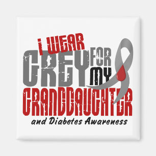 Diabetes I WEAR GREY FOR MY GRANDDAUGHTER 6.2 Magnet