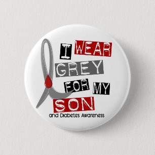 Diabetes I Wear Grey For My Son 37 6 Cm Round Badge