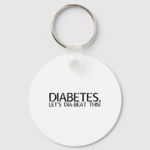 Diabetes Let's Dia-beat This Funny Type 1 Diabetic Key Ring