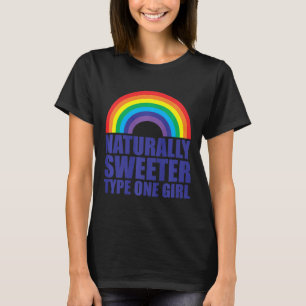 Diabetes  Naturally Sweeter Type One Girl Rainbow  T-Shirt