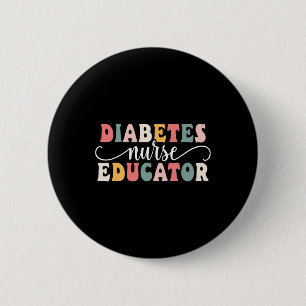 Diabetes Nurse Educator Appreciation  6 Cm Round Badge