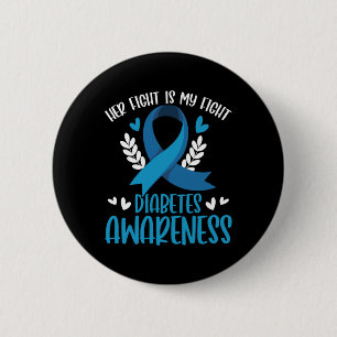 Diabetes Support His Fight Is My Fight Diabetes Aw 6 Cm Round Badge