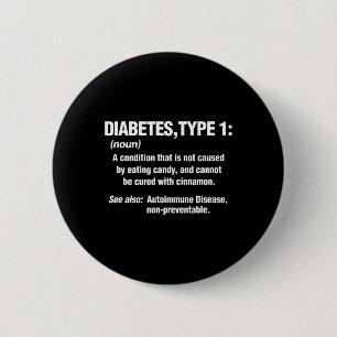 Diabetes Type 1 T1D Diabetics Fun Definition  6 Cm Round Badge
