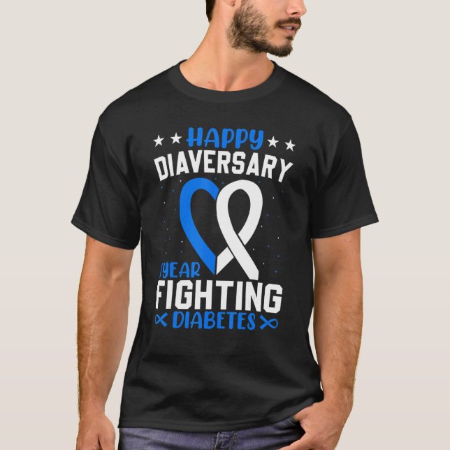 Diabetes Warrior  Happy Diaversary Diabetes Awaren T-Shirt (Front)