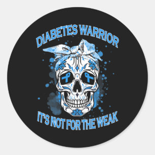 Diabetes Warrior It's Not For The Weak Type 1 Diab Classic Round Sticker