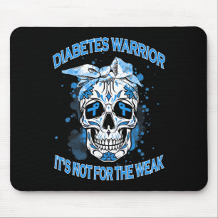Diabetes Warrior It's Not For The Weak Type 1 Diab Mouse Pad