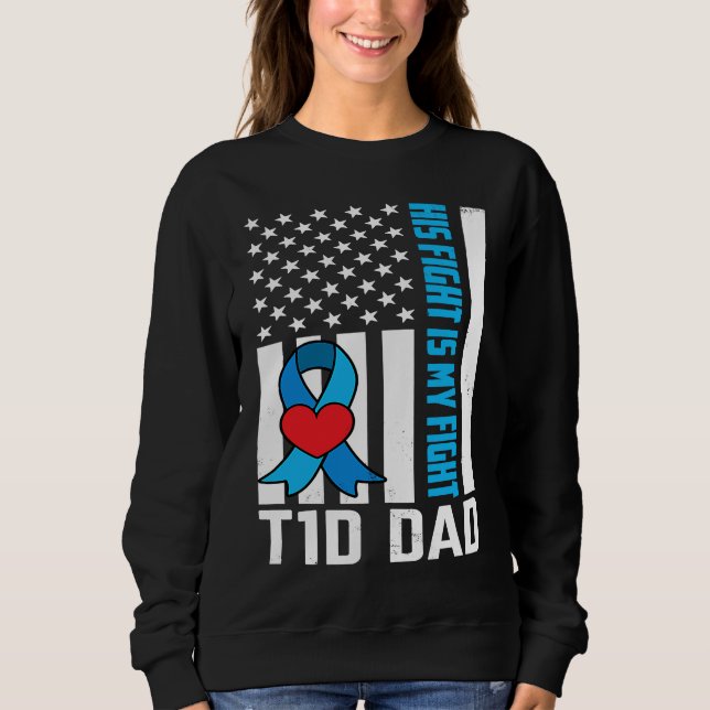 Diabetes Warrior T1D Dad American Flag Diabetes Aw Sweatshirt (Front)