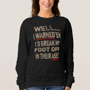 Diabetic Amputee Leg Foot Cool Sense Of Humour Say Sweatshirt