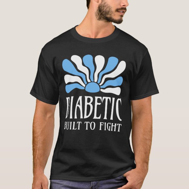 Diabetic Built To Fight T-Shirt (Front)
