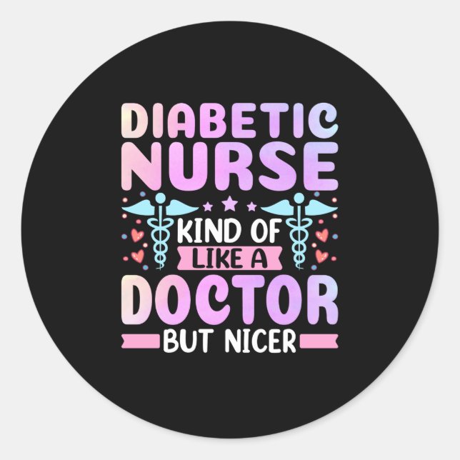 Diabetic Nurse Kind of Like a Doctor - Insulin Classic Round Sticker (Front)