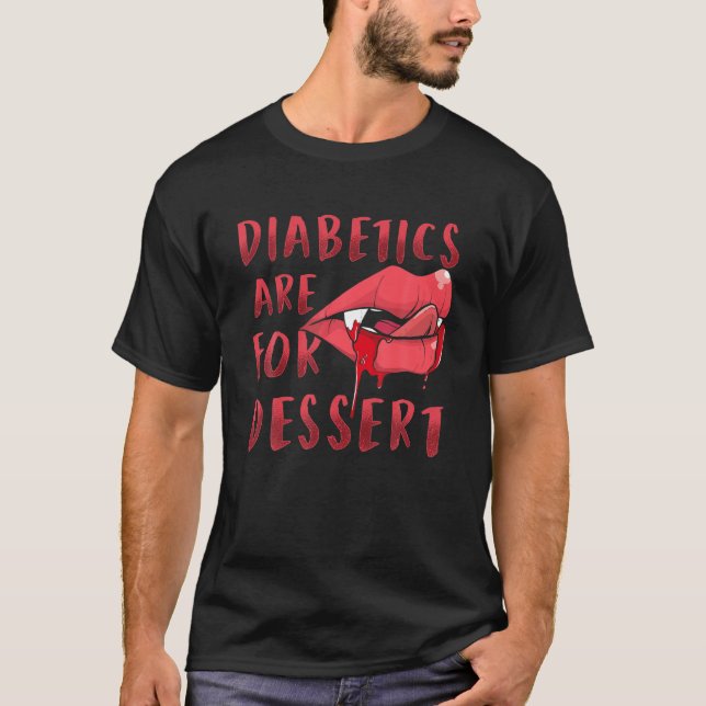 Diabetics Are For Dessert Vampire T-Shirt (Front)