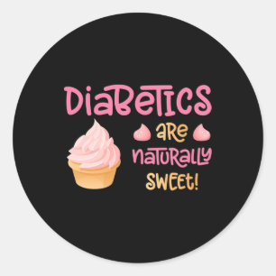 Diabetics Are Naturally Sweet Classic Round Sticker