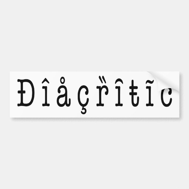 Diacritic Bumper Sticker (Front)