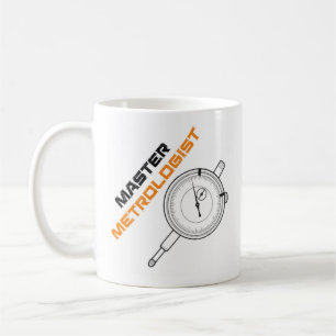 Dial Indicator Master Metrology Coffee Mug! Mug