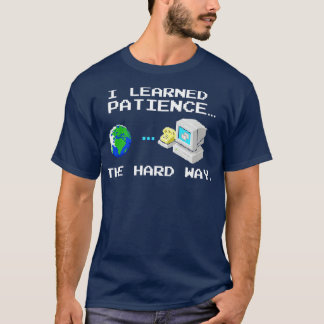 Dial Up Internet Patience T-Shirt