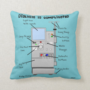 Dialysis Humour Pillow