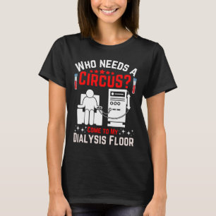 Dialysis Machine Technician Nephrologist Tech Uni- T-Shirt