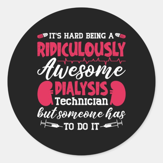 Dialysis Nurse Awesome Dialysis Technician Tech Classic Round Sticker (Front)