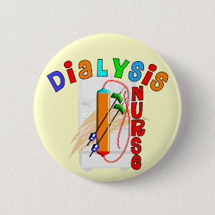 Dialysis Nurse Gifts 6 Cm Round Badge