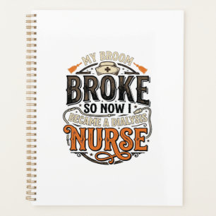 Dialysis Nurse Halloween Broom Broke Vintage Desig Planner