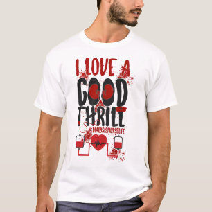 Dialysis Nurse I Love A Good Thrill T-Shirt
