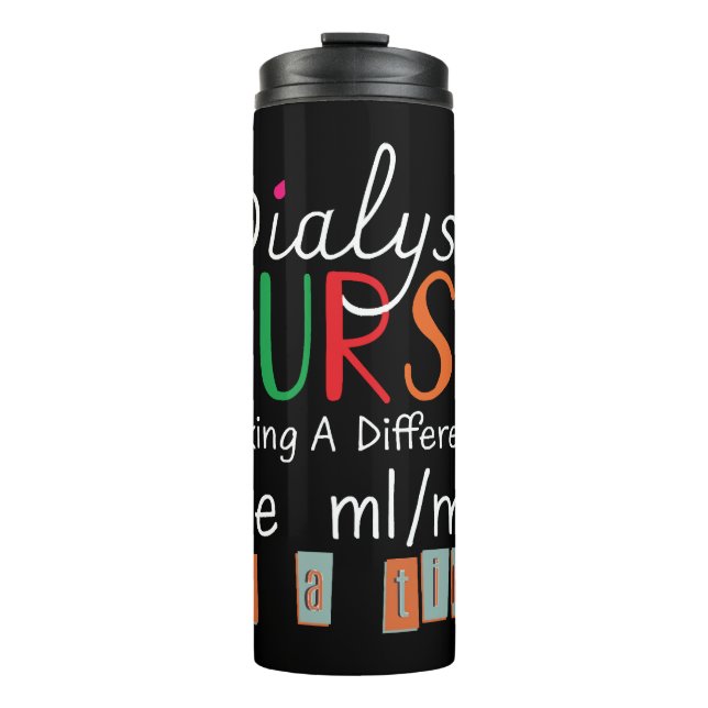 Dialysis Nurse - Making A Difference Thermal Tumbler (Front)