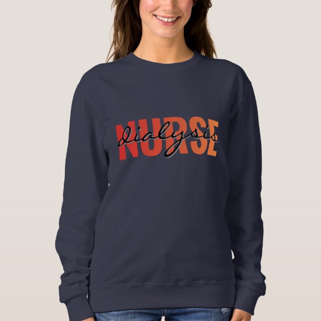 Dialysis Nurse Modern Typography Sweatshirt (Front)