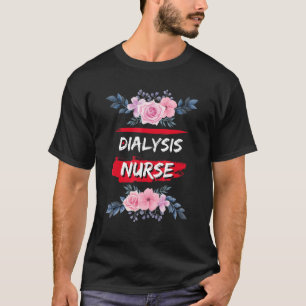 Dialysis Nurse Nephrology Kidney Disease Nursing 1 T-Shirt