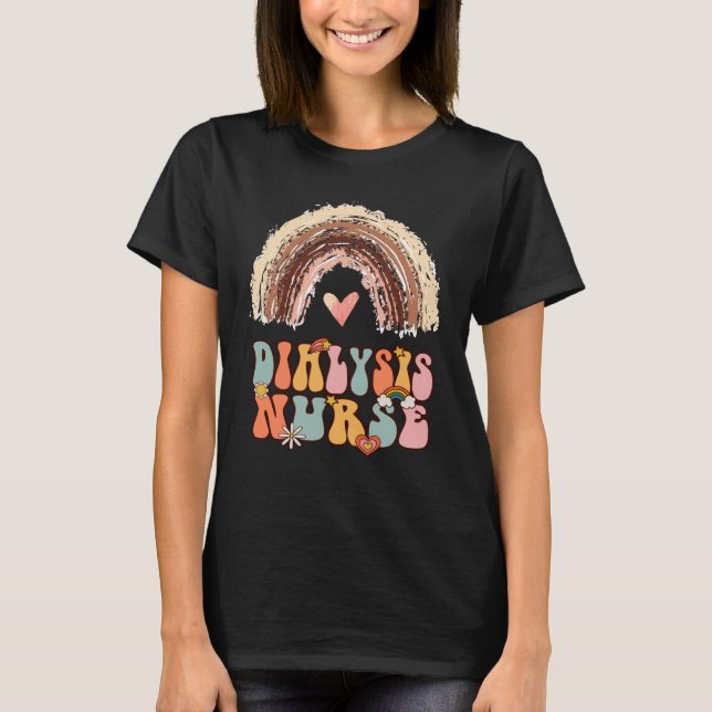 Dialysis Nurse Nephrology Nursing Groovy Retro Rai T-Shirt (Front)