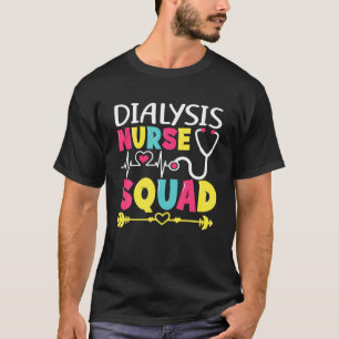 Dialysis Nurse Squad Happy Nurse Nursing Doctor Ap T-Shirt