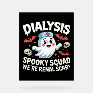 Dialysis Spooky Squad Renal Halloween Nephrology N Acrylic Sign