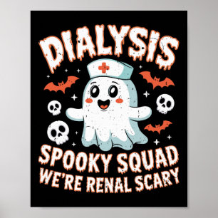 Dialysis Spooky Squad Renal Halloween Nephrology N Poster