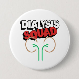 Dialysis Squad 7.5 Cm Round Badge