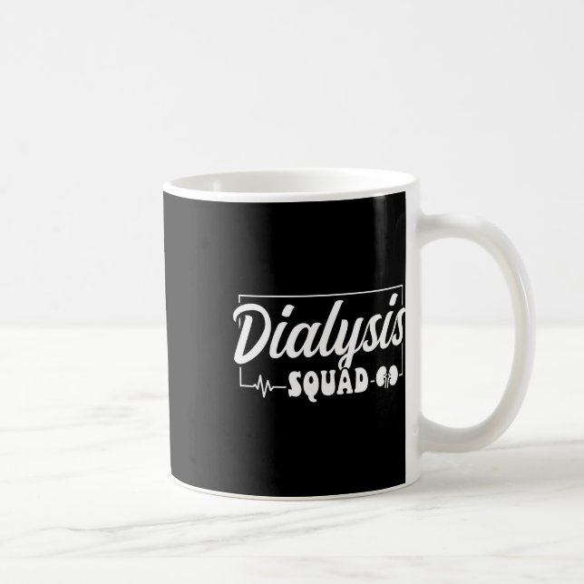 Dialysis Squad Dialysis Technician Nurse  Coffee Mug (Right)