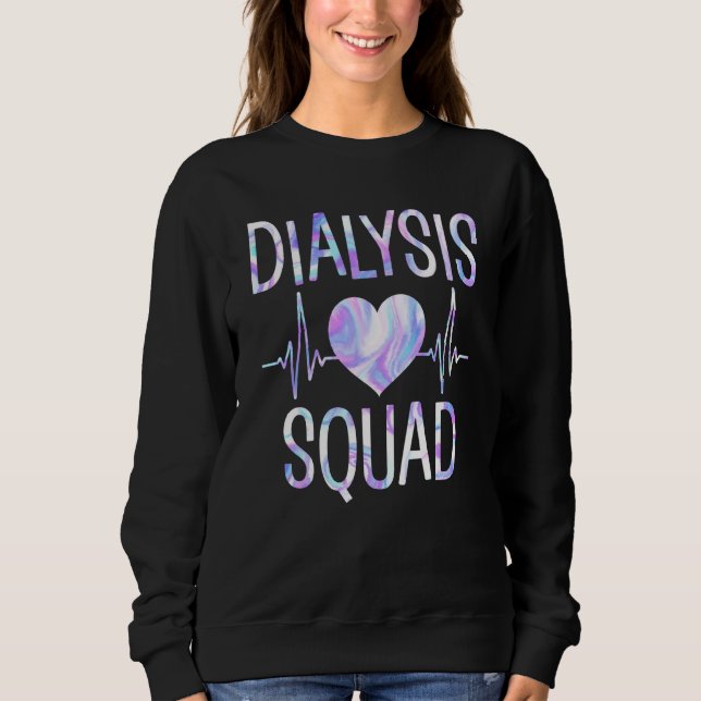 Dialysis Squad Funny Nephrology Hemodialysis Tech  Sweatshirt (Front)