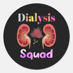 Dialysis Squad Nephrology Kidney Disease Nursing  Classic Round Sticker