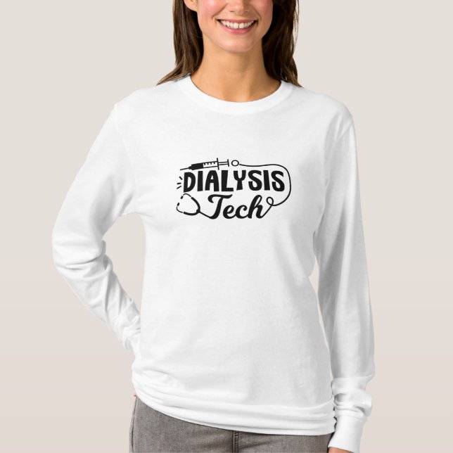 Dialysis Tech Dialysis Nurse Nephrology Technician T-Shirt (Front)