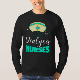 Dialysis Tech For Men Women Renal Hemodialysis Nur T-Shirt