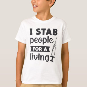 Dialysis Tech I Stab People For A Living Nurse T-Shirt