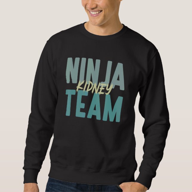 Dialysis Tech Kidney Ninja Team Hemodialysis Nurse Sweatshirt (Front)