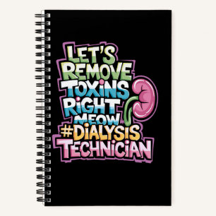 Dialysis Tech Let'S Remove Toxins Right Meow, Dial Notebook