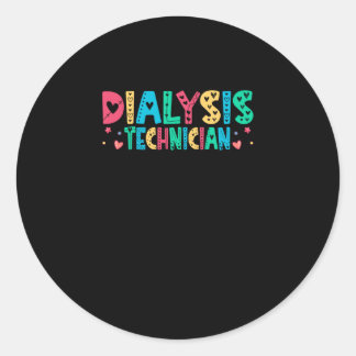 Dialysis Tech - Nephrology Hemodialysis Technician Classic Round Sticker