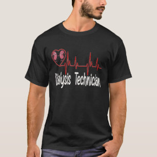 Dialysis Tech Nephrology Hemodialysis Technician K T-Shirt