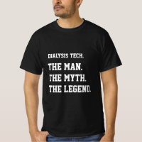 Dialysis Tech The Man The Myth The Legend