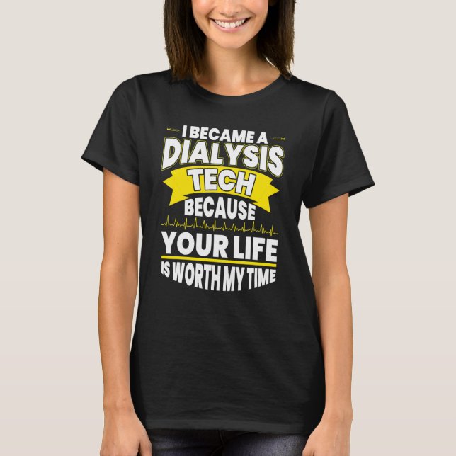 Dialysis Technician Accessories Tech Nephrology 8 T-Shirt (Front)