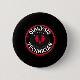 Dialysis Technician For Men Women Hemodialysis Nur 6 Cm Round Badge